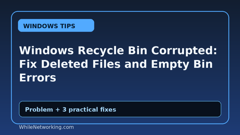 Windows Recycle Bin Corrupted: Fix Deleted Files and Empty Bin Errors