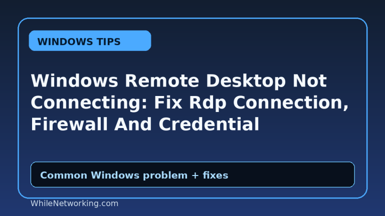 Windows Remote Desktop Not Connecting: Fix Rdp Connection, Firewall And Credential Problems