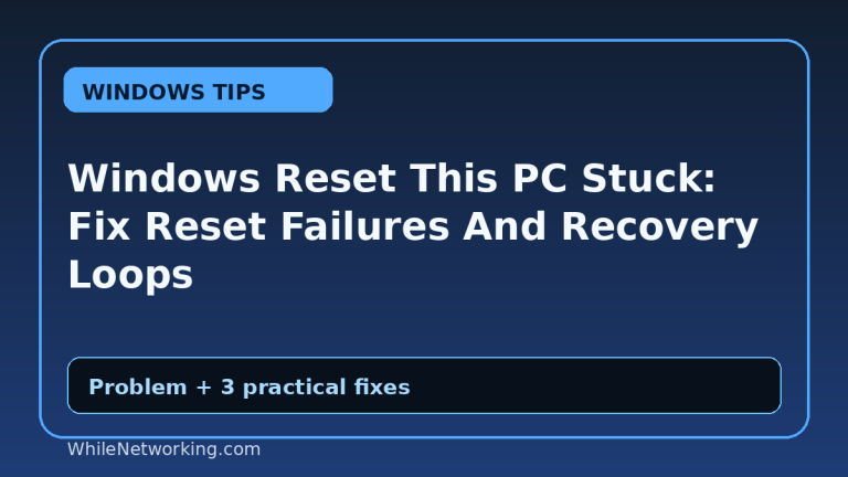 Windows Reset This PC Stuck: Fix Reset Failures And Recovery Loops