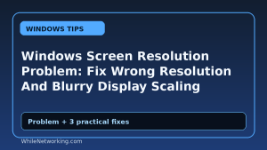 Windows Screen Resolution Problem: Fix Wrong Resolution And Blurry Display Scaling