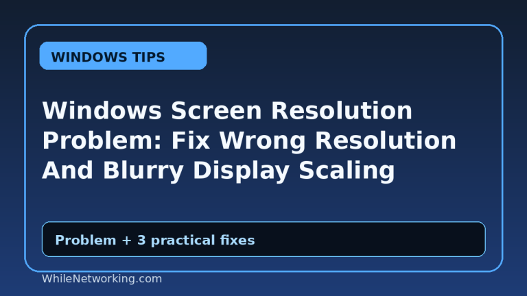 Windows Screen Resolution Problem: Fix Wrong Resolution And Blurry Display Scaling