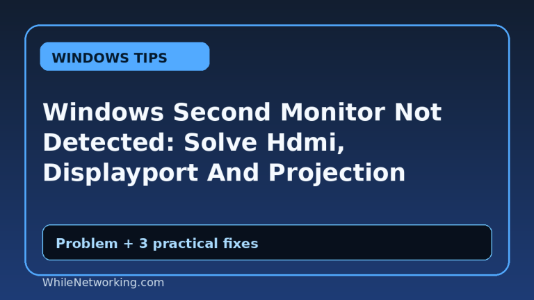Windows Second Monitor Not Detected: Solve Hdmi, Displayport And Projection Issues