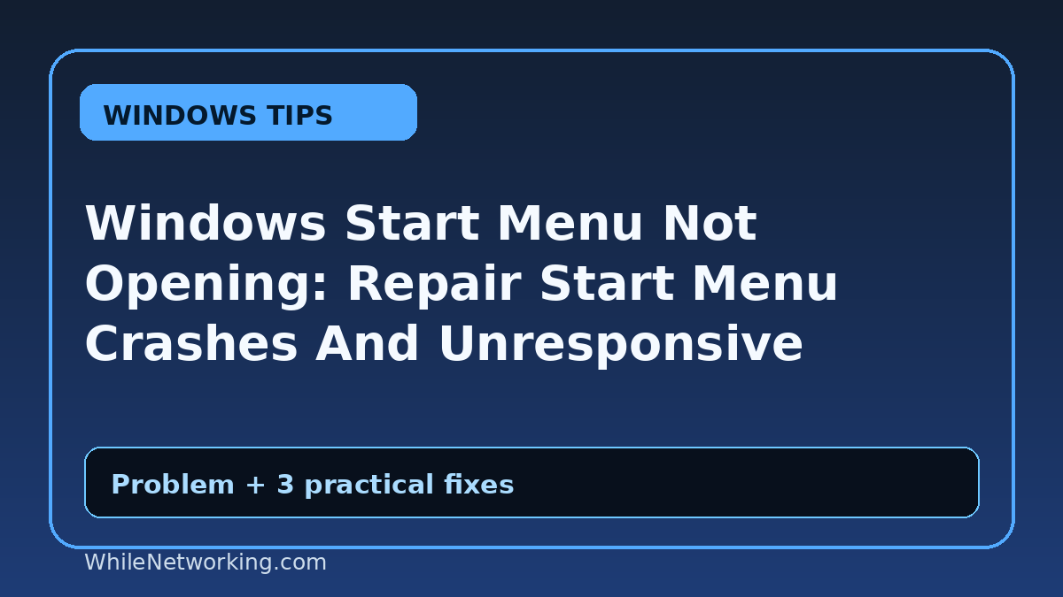 Windows Start Menu Not Opening: Repair Start Menu Crashes And Unresponsive Clicks
