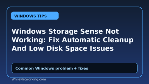 Windows Storage Sense Not Working: Fix Automatic Cleanup And Low Disk Space Issues