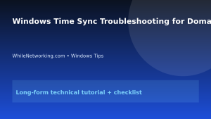 Windows Time Sync Troubleshooting for Domain PCs featured image