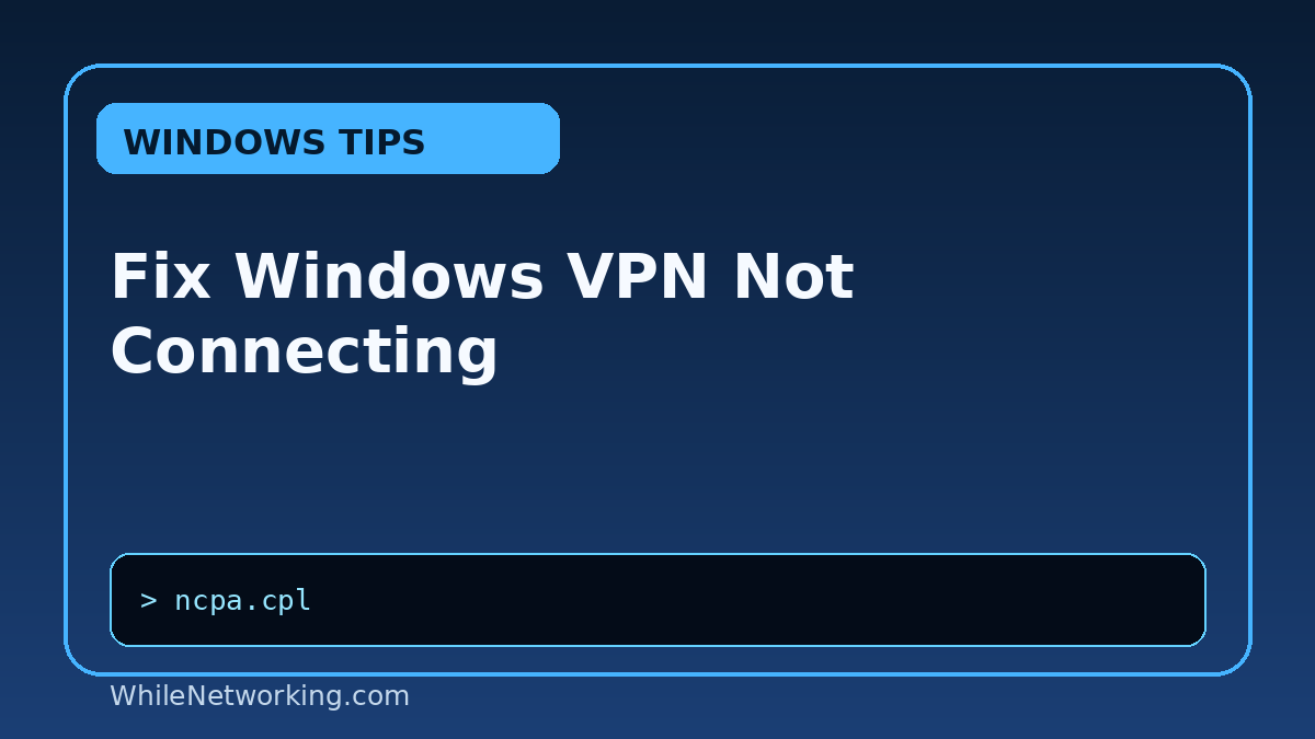 Fix Windows VPN Not Connecting featured image