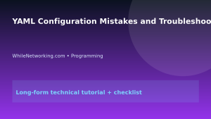 YAML Configuration Mistakes and Troubleshooting featured image