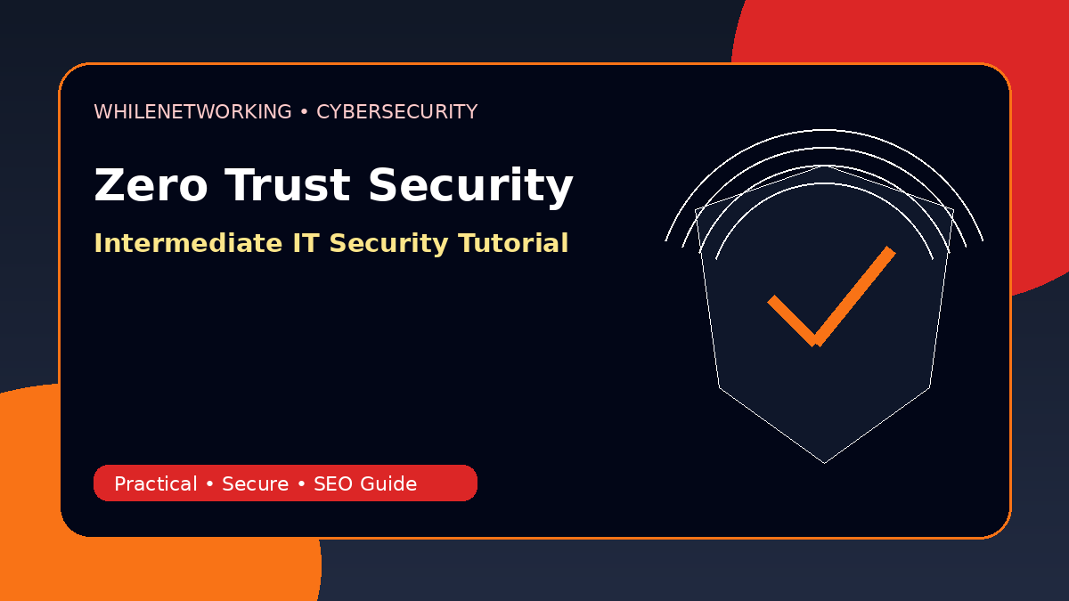 Zero trust security implementation guide for IT teams