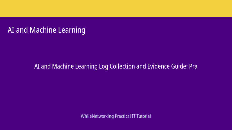 AI and Machine Learning tutorial featured image: Log Collection and Evidence Guide