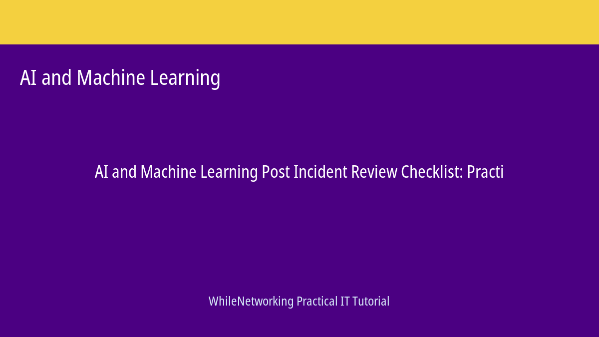 AI and Machine Learning tutorial featured image: Post Incident Review Checklist