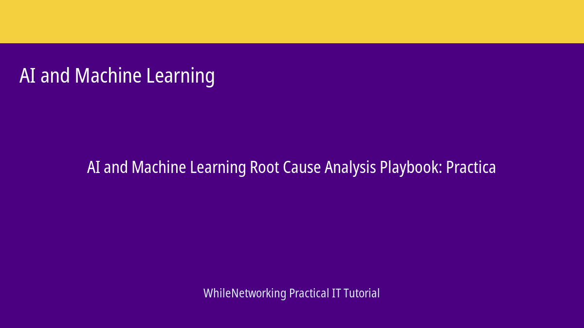 AI and Machine Learning tutorial featured image: Root Cause Analysis Playbook