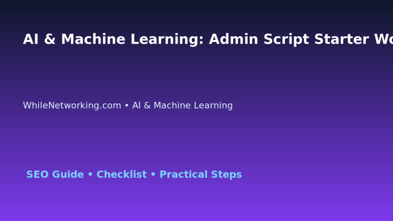 AI & Machine Learning: Admin Script Starter Workflow for IT Professionals featured image