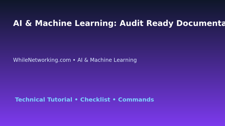 AI & Machine Learning: Audit Ready Documentation Guide for IT Professionals featured image