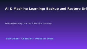 AI & Machine Learning: Backup and Restore Drill for IT Professionals featured image