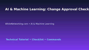 AI & Machine Learning: Change Approval Checklist for IT Professionals featured image