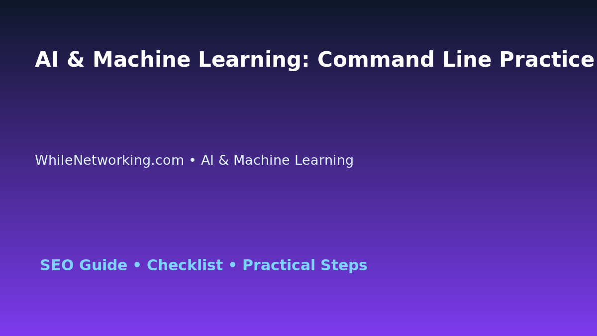 AI & Machine Learning: Command Line Practice Lab for IT Professionals featured image
