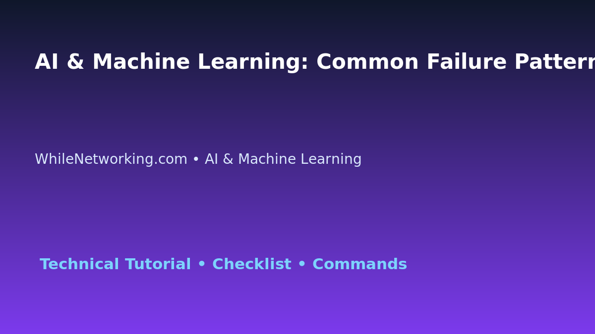 AI & Machine Learning: Common Failure Pattern Guide for IT Professionals featured image
