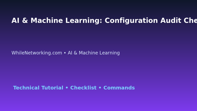 AI & Machine Learning: Configuration Audit Checklist for IT Professionals featured image