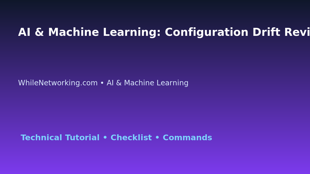 AI & Machine Learning: Configuration Drift Review for IT Professionals featured image