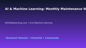 AI & Machine Learning: Monthly Maintenance Workflow for IT Professionals featured image
