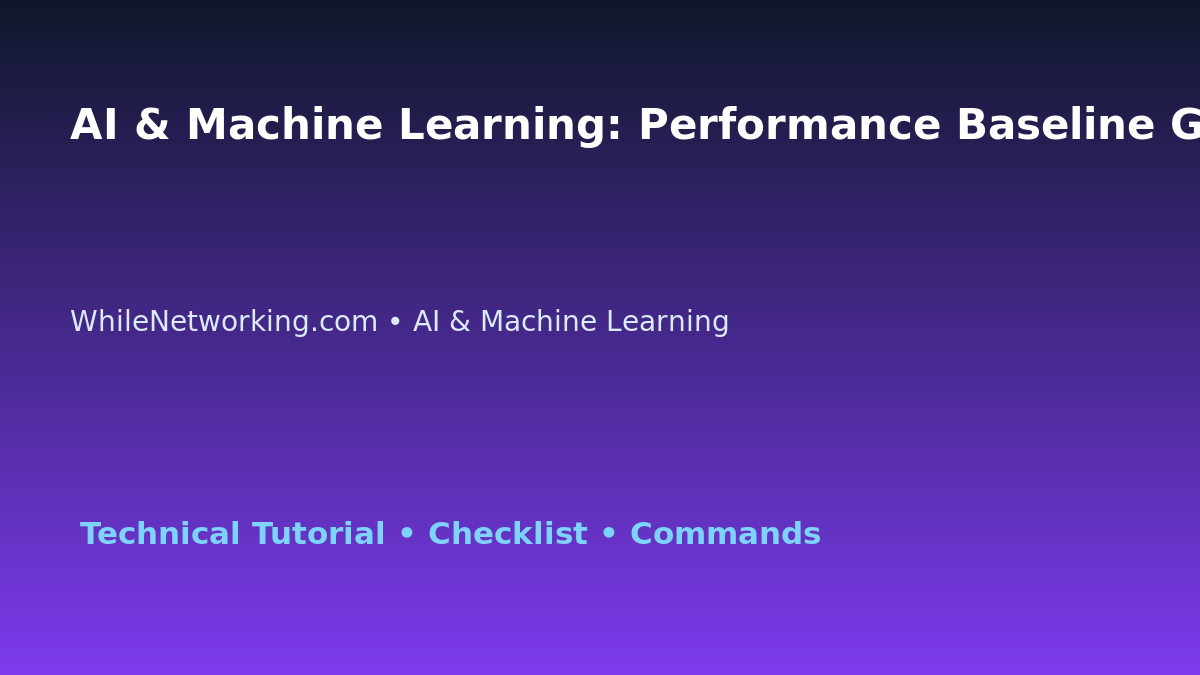 AI & Machine Learning: Performance Baseline Guide for IT Professionals featured image
