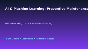AI & Machine Learning: Preventive Maintenance Checklist for IT Professionals featured image