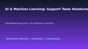 AI & Machine Learning: Support Team Handover Checklist for IT Professionals featured image