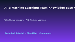 AI & Machine Learning: Team Knowledge Base Article for IT Professionals featured image