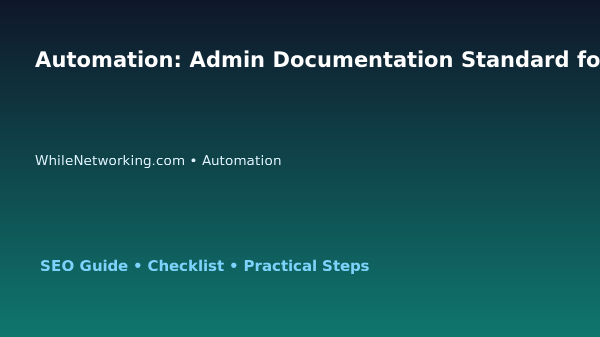 Automation: Admin Documentation Standard for IT Professionals featured image