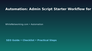 Automation: Admin Script Starter Workflow for IT Professionals featured image