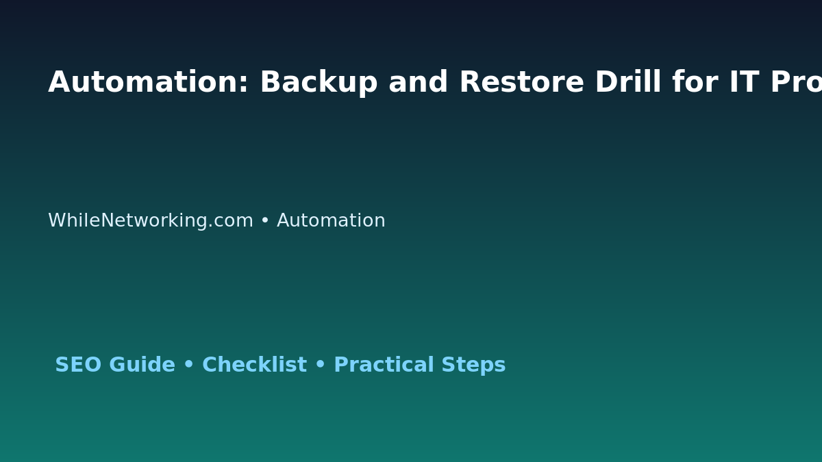 Automation: Backup and Restore Drill for IT Professionals featured image