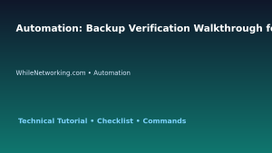 Automation: Backup Verification Walkthrough for IT Professionals featured image