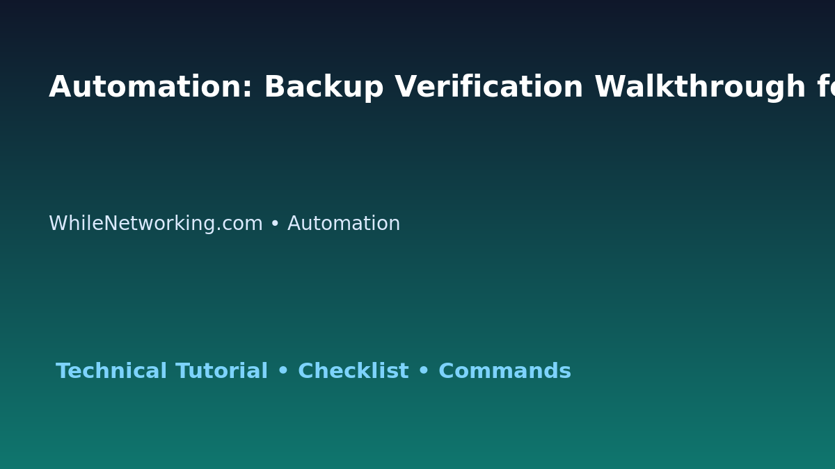 Automation: Backup Verification Walkthrough for IT Professionals featured image