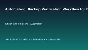 Automation: Backup Verification Workflow for IT Professionals featured image