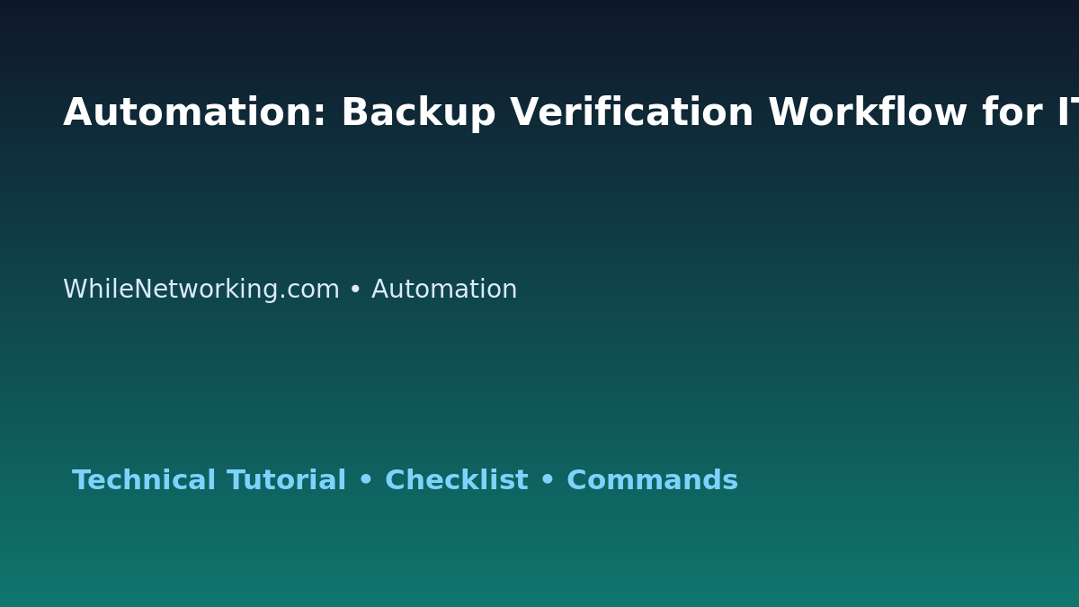 Automation: Backup Verification Workflow for IT Professionals featured image