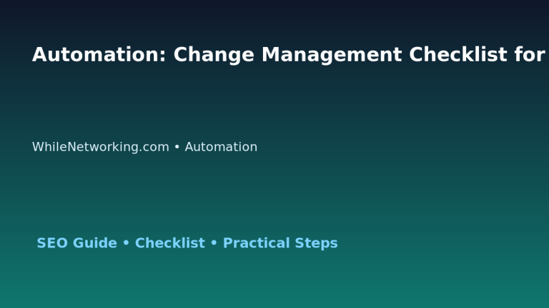 Automation: Change Management Checklist for IT Professionals 2 Automation: Change Management Checklist for IT Professionals featured image