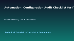 Automation: Configuration Audit Checklist for IT Professionals featured image