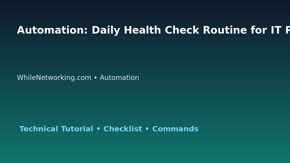 Automation: Daily Health Check Routine for IT Professionals featured image