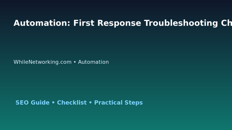 Automation: First Response Troubleshooting Checklist for IT Professionals featured image