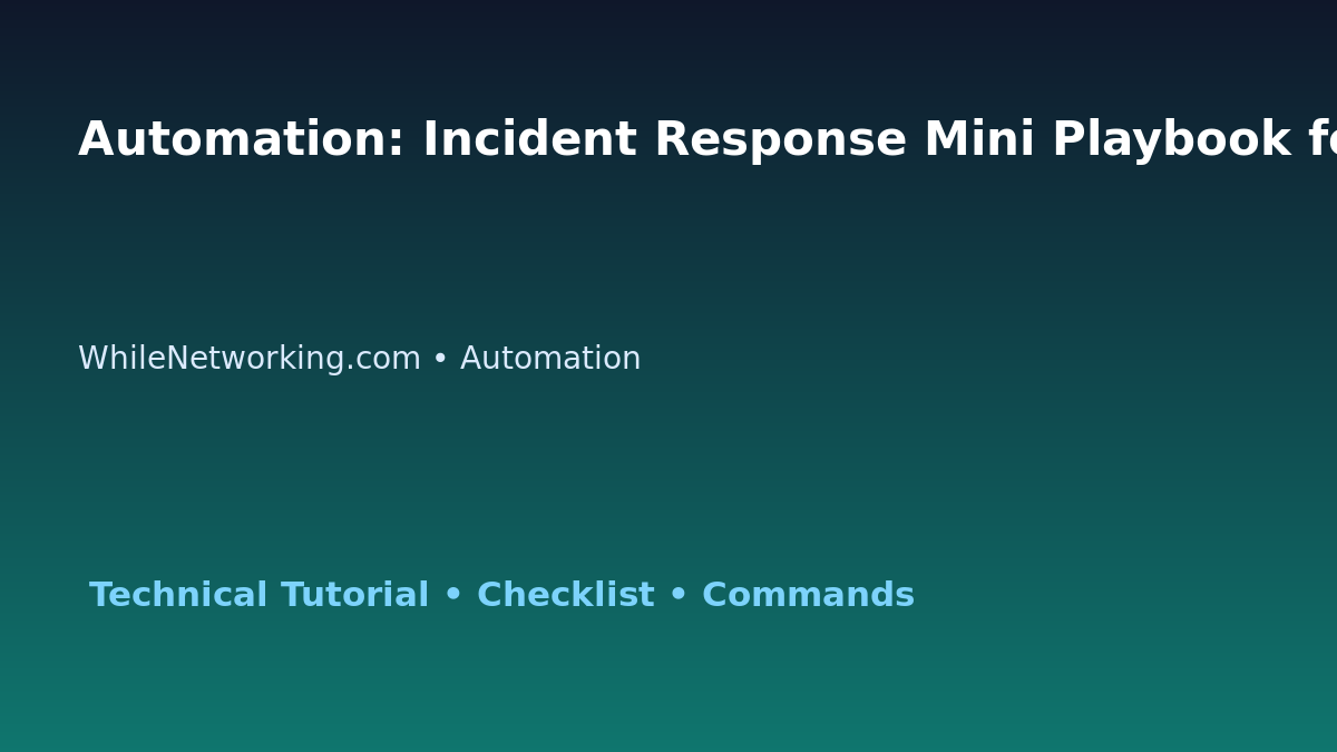 Automation: Incident Response Mini Playbook for IT Professionals featured image