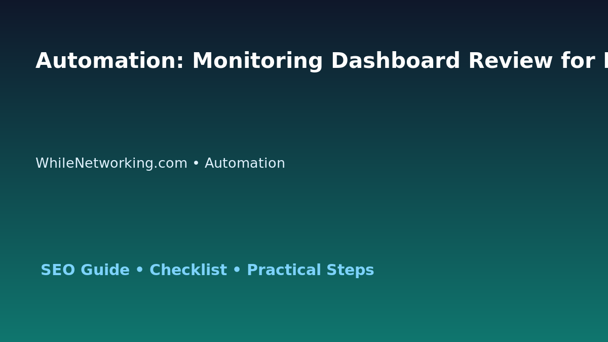 Automation: Monitoring Dashboard Review for IT Professionals featured image