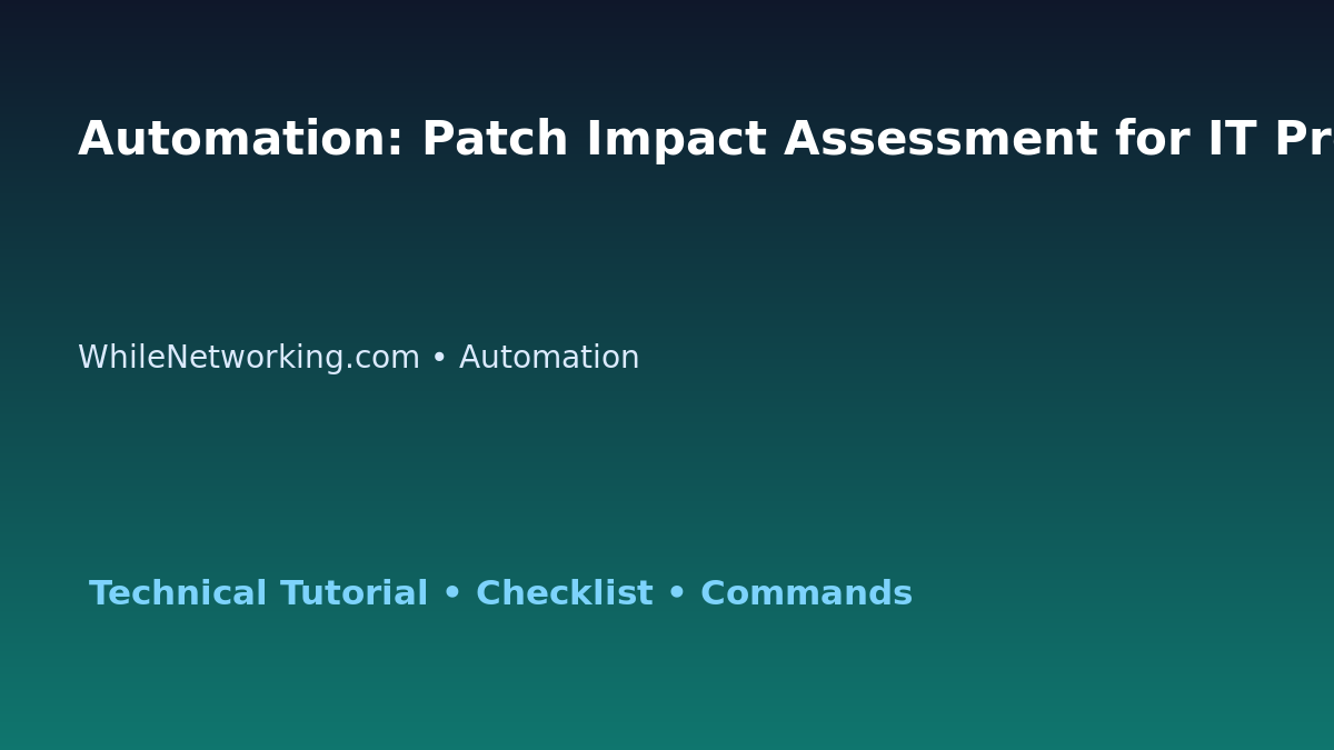 Automation: Patch Impact Assessment for IT Professionals featured image