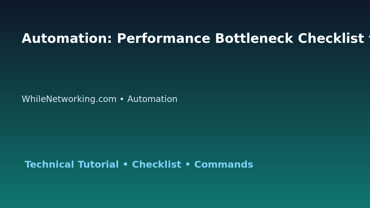Automation: Performance Bottleneck Checklist for IT Professionals featured image