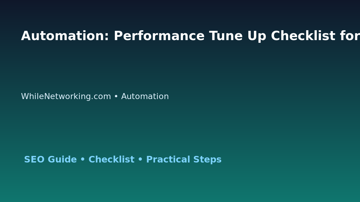 Automation: Performance Tune Up Checklist for IT Professionals featured image