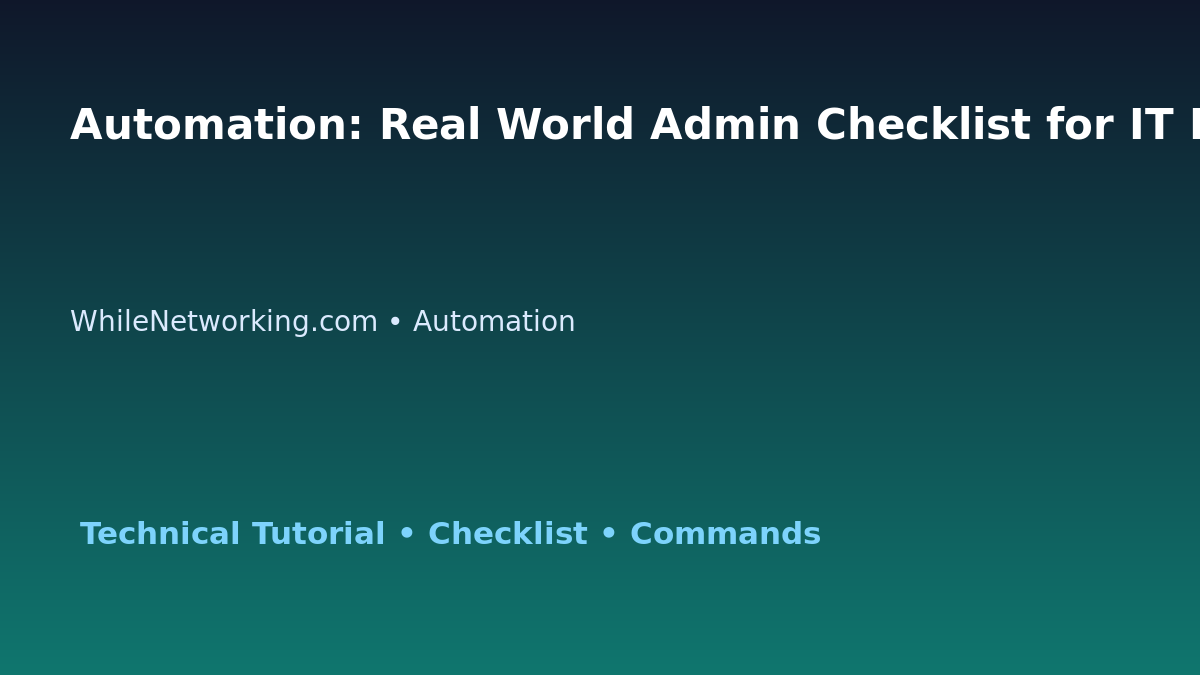 Automation: Real World Admin Checklist for IT Professionals featured image