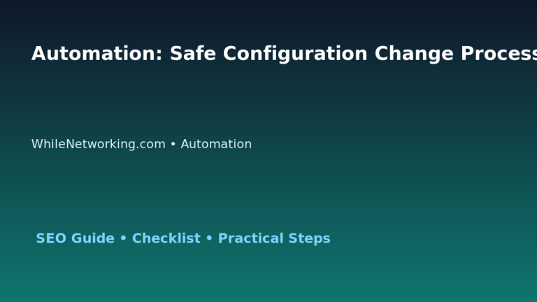 Automation: Safe Configuration Change Process for IT Professionals 3 Automation: Safe Configuration Change Process for IT Professionals featured image