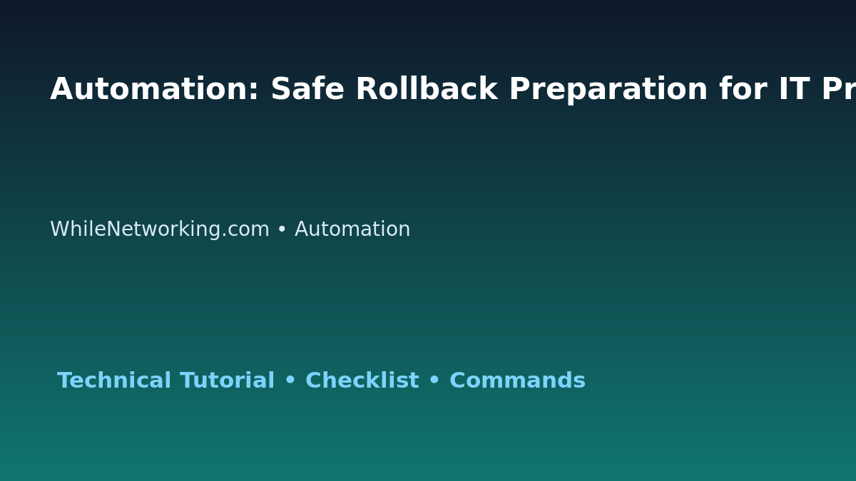 Automation: Safe Rollback Preparation for IT Professionals featured image