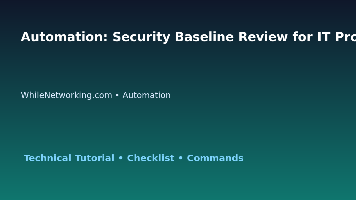 Automation: Security Baseline Review for IT Professionals featured image