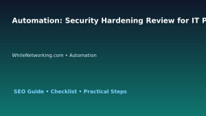 Automation: Security Hardening Review for IT Professionals featured image