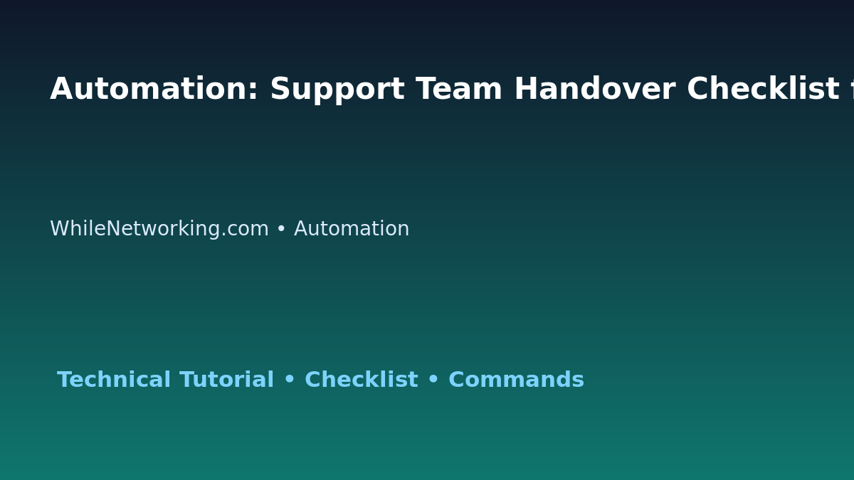 Automation: Support Team Handover Checklist for IT Professionals featured image